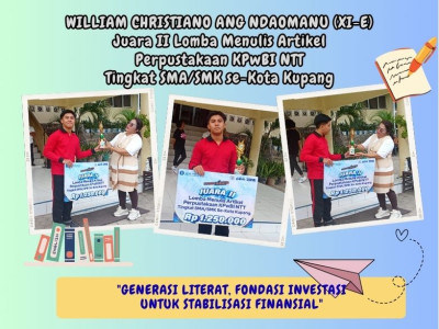 WILLIAM CHRISTIANO ANG NDAOMANU (XI-E) Juara II Lomba Menulis Artikel Perpustakaan KPwBI NTT Tingkat SMA/SMK se-Kota Kupang